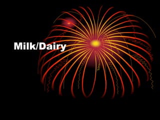 Milk/Dairy
 