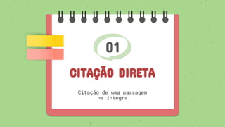 01
CITAÇÃO DIRETA
 
