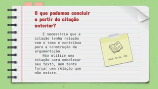 O que podemos concluir
a partir da citação
anterior?
 