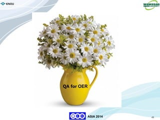 49
KNOU
ASIA 2014
QA for OER
 