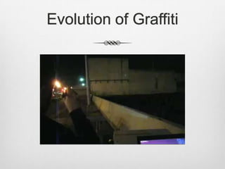 Evolution of Graffiti
 