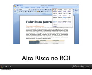 : 20 2011
Alto Risco no ROI
19
31Tuesday, February 21, 12
 