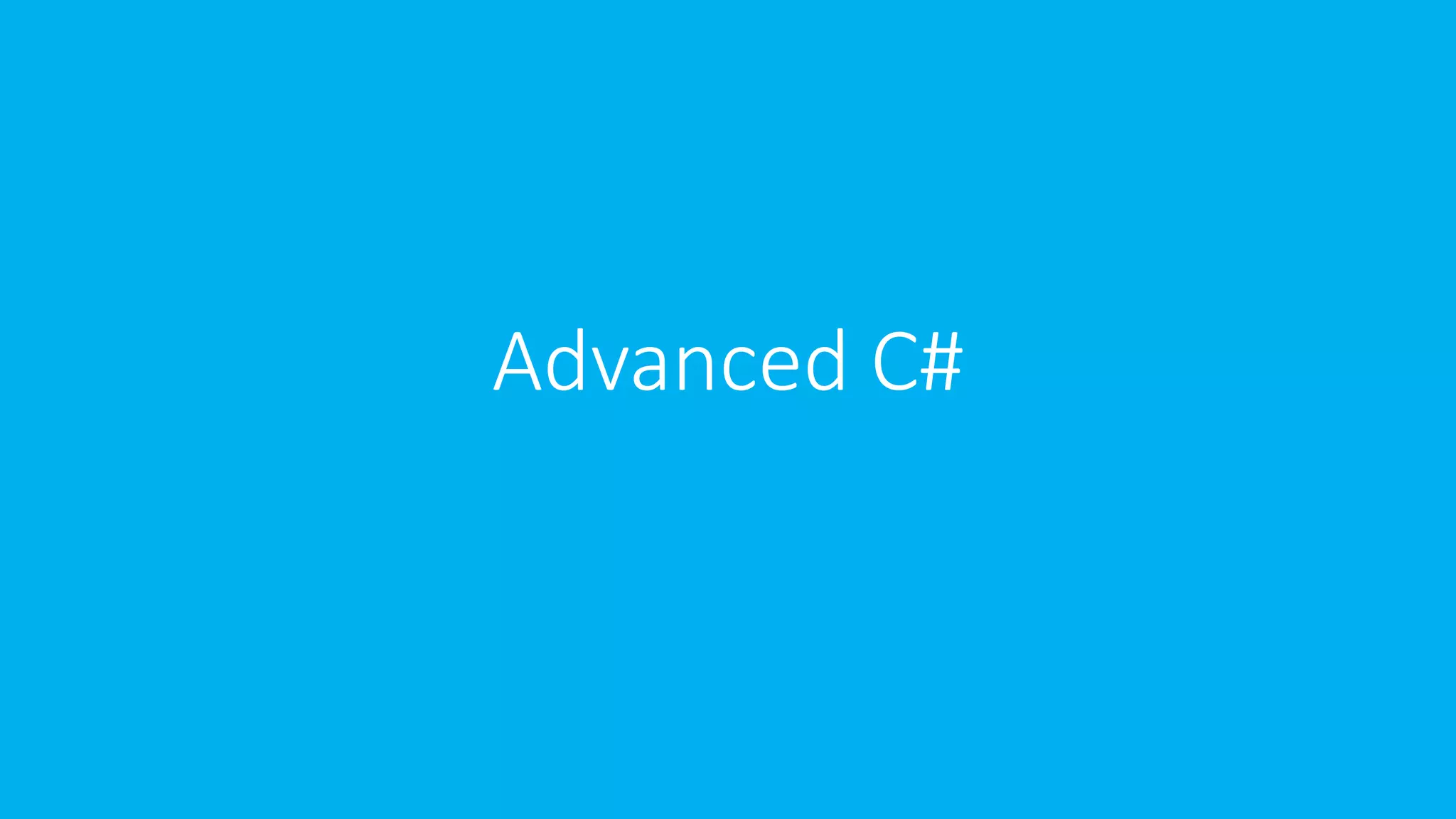 Advanced C#
 