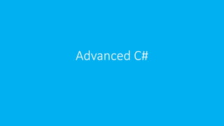Advanced C#
 