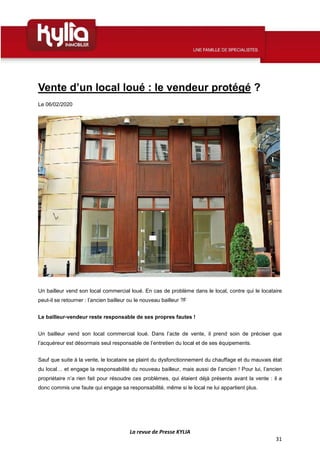 La revue de Presse KYLIA
31
Vente d’un local loué : le vendeur protégé ?
Le 06/02/2020
Un bailleur vend son local commerci...