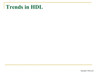 Trends in HDL
www.ppk.110mb.com
 