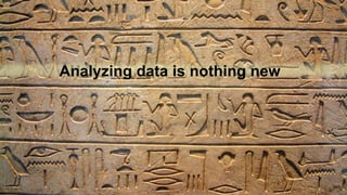 2© Copyright 2015 Pivotal. All rights reserved.
Analyzing data is nothing new
 