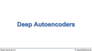 © SuperDataScienceDeep Learning A-Z
 