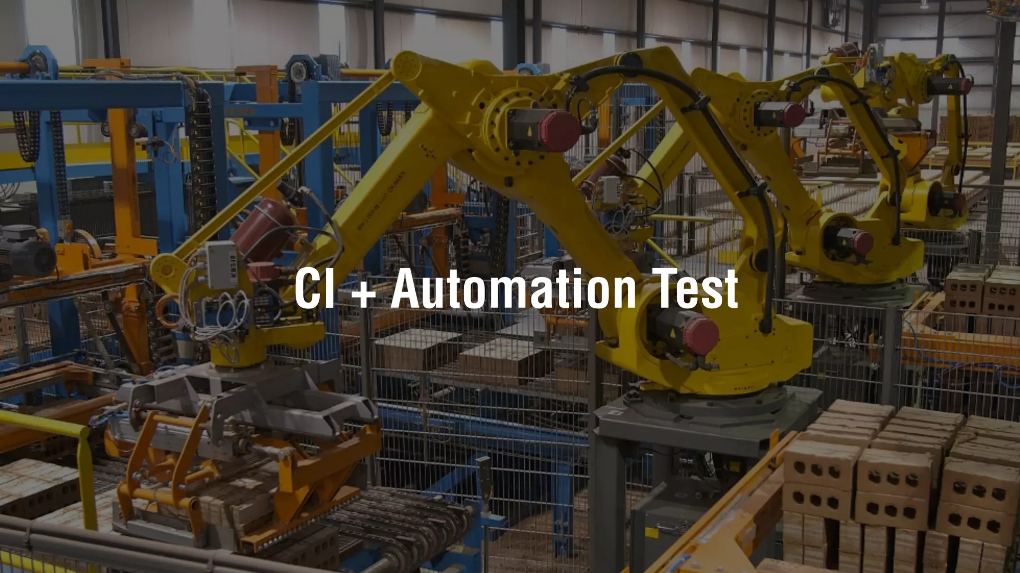 CI + Automation Test
 