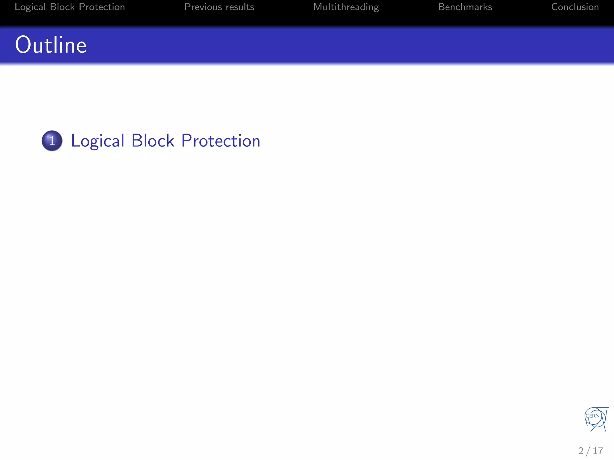 Logical Block Protection Previous results Multithreading Benchmarks Conclusion
Outline
1 Logical Block Protection
2 / 17
 