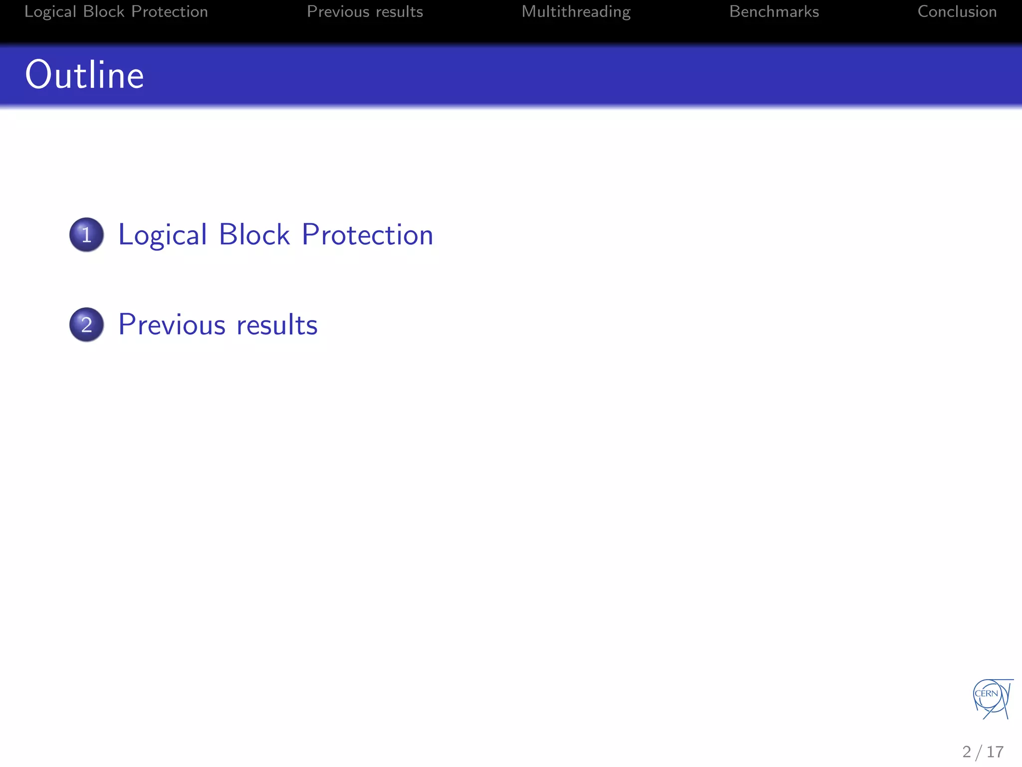 Logical Block Protection Previous results Multithreading Benchmarks Conclusion
Outline
1 Logical Block Protection
2 Previous results
2 / 17
 