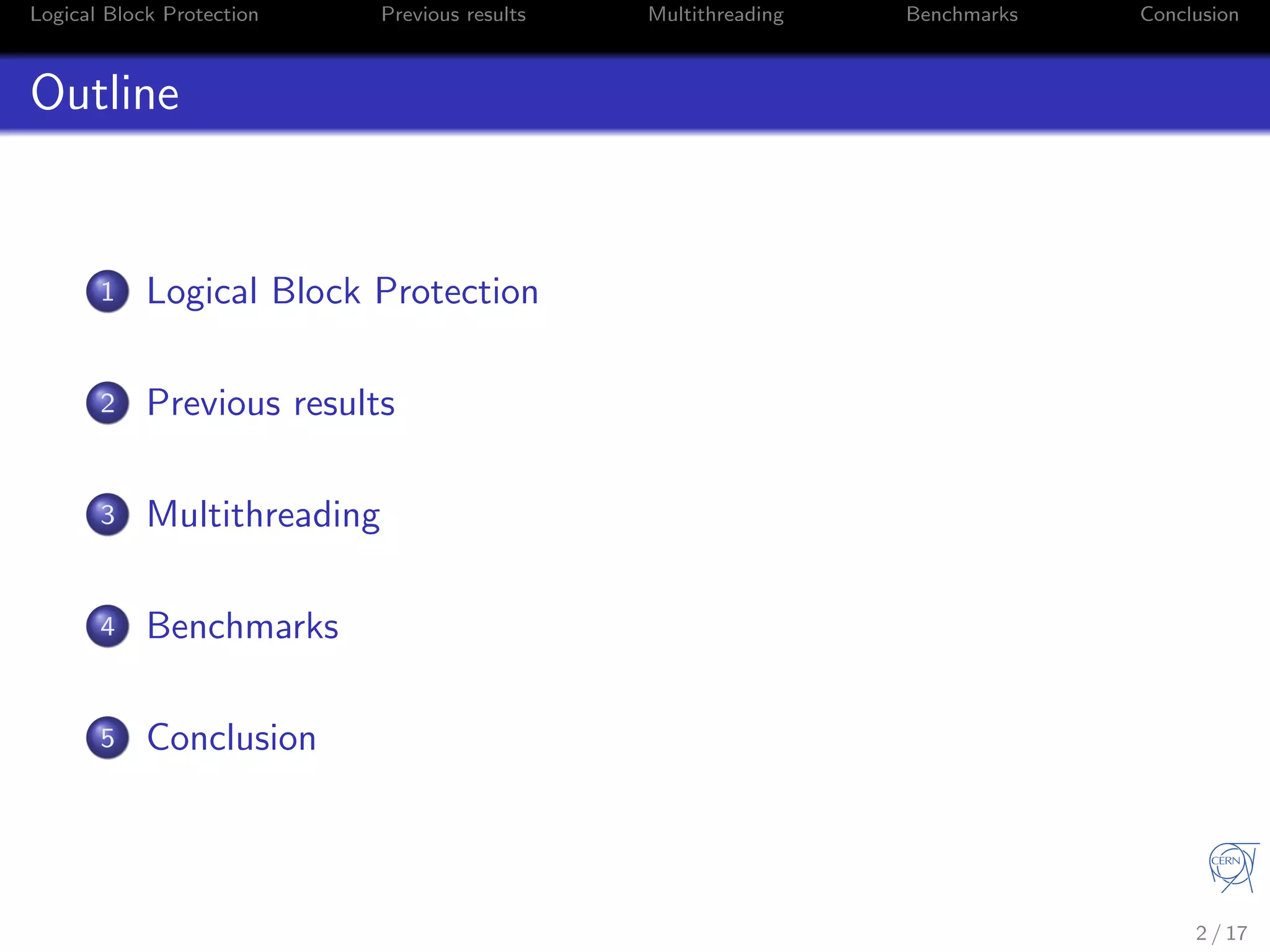 Logical Block Protection Previous results Multithreading Benchmarks Conclusion
Outline
1 Logical Block Protection
2 Previous results
3 Multithreading
4 Benchmarks
5 Conclusion
2 / 17
 