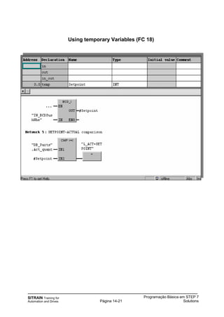 SITRAIN Training for
Automation and Drives
Programação Básica em STEP 7
SolutionsPágina 14-21
Using temporary Variables (FC 18)
 
