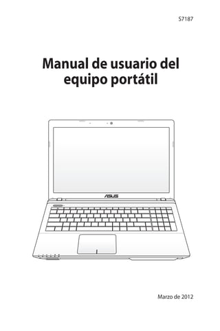 Manual de usuario del
equipo portátil
Marzo de 2012
S7187
 