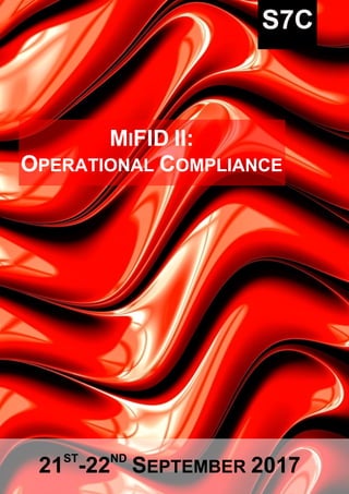 MIFID II:
OPERATIONAL COMPLIANCE
21ST
-22ND
SEPTEMBER 2017
 