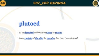 S07_E03: BAZINGA
A07
 