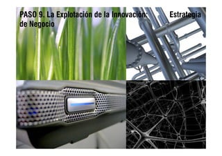 PASO 9. La Explotación de la Innovación:   Estrategia
de Negocio
 