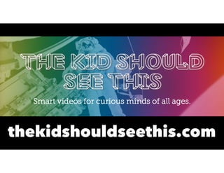 thekidshouldseethis.com
 