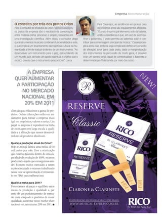 Empresa Reestruturação
A EMPRESA
QUER AUMENTAR
A PARTICIPAÇÃO
NO MERCADO
NACIONAL EM
20% EM 2011
além do que, reduzimos a gama de pro-
dutos. Outras alterações estão em an-
damento para tornar a empresa mais
ágilem propósitos, valores emetas.Um
papel na empresa é reproduzir na linha
de montagem em larga escala a quali-
dade e a afinação que nossos desenvol-
vedores de produtos idealizam.
Qual é a produção atual da Orion?
Hoje a Orion já fabrica uma média de 10
mil pratos por mês. Com a otimização
que estamos fazendo, dentro de uma ca-
pacidade de produção de 100%, estamos
produzindoaquiloqueconseguimosven-
der. Existem muitos mercados a serem
explorados ainda e estamos trabalhando
nossa base de apresentação e treinamen-
toemPDVsparamelhorarisso.
Qual é a meta para 2011?
Pretendemos alcançar o equilíbrio entre
escala de produção e qualidade e, por
meio de um posicionamento de merca-
do mais adequado e produtos de maior
qualidade, aumentar nosso market share
nacionalem,nomínimo,20%em2011.
O conceito por trás dos pratos Orion
Para o consultor de produtos da Orion Fabrício Casarejos,
os pratos da empresa são o resultado da combinação
entre matéria-prima, processo e projeto, baseados em
uma investigação científica. Além disso, o consultor alega
que instrumentos musicais combinam funcionalidade e arte,
o que implica um levantamento da trajetória cultural da hu-
manidade a fim de traduzi-la dentro de um instrumento. “Ao
desenvolver um instrumento para o jazz, estou falando de
um mundo jazz, de todo um apelo espiritual e criativo que o
músico precisa que o instrumento proporcione”, conta.
uma investigação científica. Além disso, o consultor alega
Para Casarejos, as tendências em pratos para
os próximos anos são equipamentos afinados.
“O prato é o principal elemento solo da bateria,
então a tendência é que, em vez de acompa-
nhar o guitarrista, o prato permita ao baterista solar e con-
tribuir para a mensagem principal da música.” Casarejos ex-
plica ainda que, embora seja complicado definir um conceito
de afinação tonal para cada prato, dada a marginalização
dos instrumentos de percussão de modo geral, é possível
criar um centro tonal capaz de contextualizar o baterista a
determinado perfil de banda por meio dos solos.
mm53_Orion.indd 103 11/03/2011 19:46:38
 