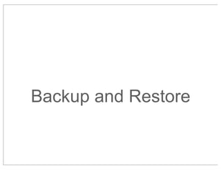 Backup and Restore

 