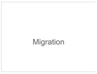 Migration

 