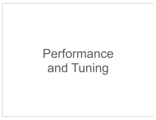 Performance
and Tuning

 