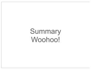Summary
Woohoo!

 