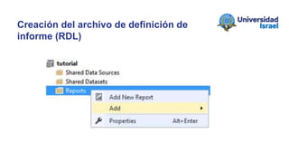 Creación del archivo de definición de
informe (RDL)
 
