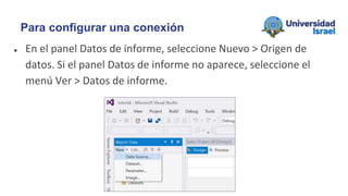 ● En el panel Datos de informe, seleccione Nuevo > Origen de
datos. Si el panel Datos de informe no aparece, seleccione el
menú Ver > Datos de informe.
Para configurar una conexión
 