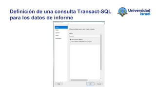 Definición de una consulta Transact-SQL
para los datos de informe
 