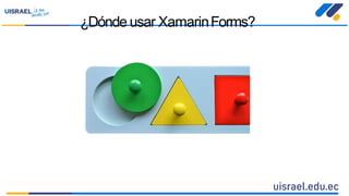 ¿Dónde usar XamarinForms?
 