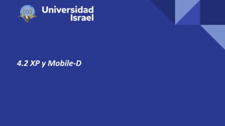 4.2 XP y Mobile-D
 