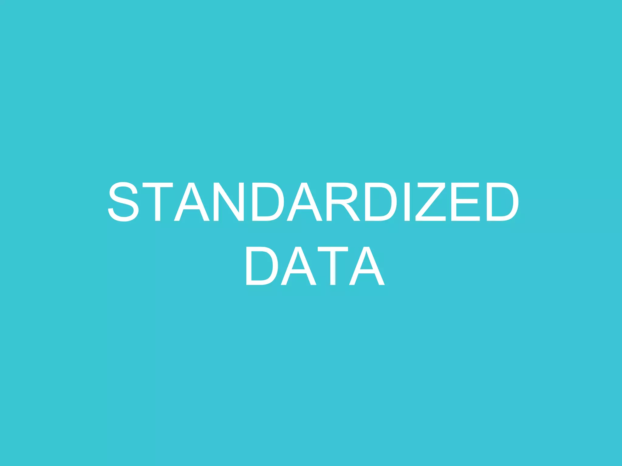 STANDARDIZED
DATA