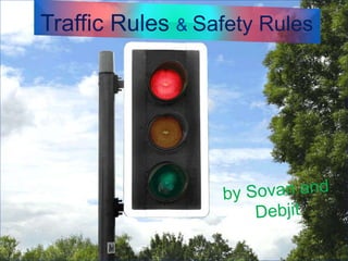Traffic Rules & Safety Rules
 