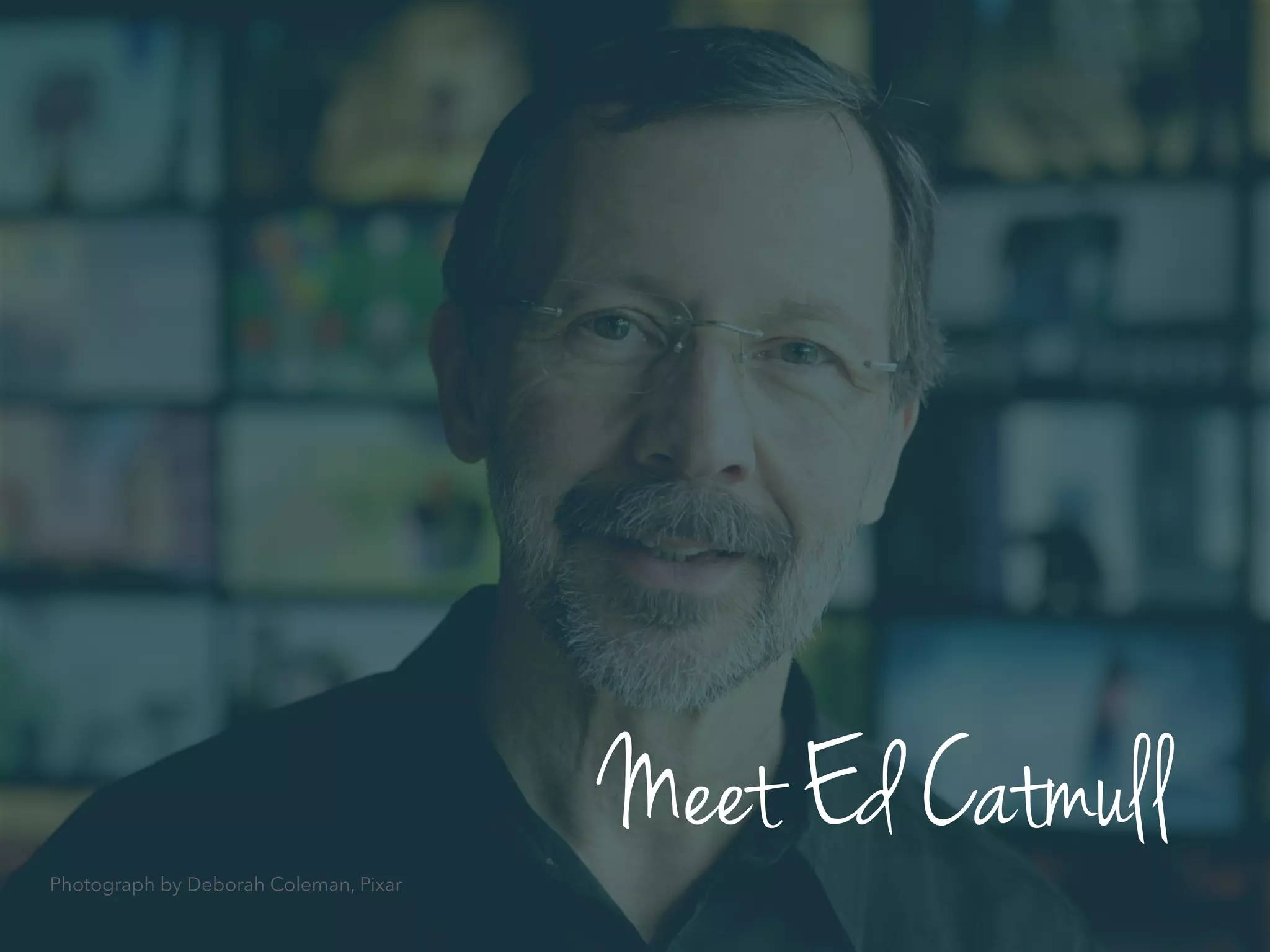 Meet Ed CatmullPhotograph by Deborah Coleman, Pixar
 