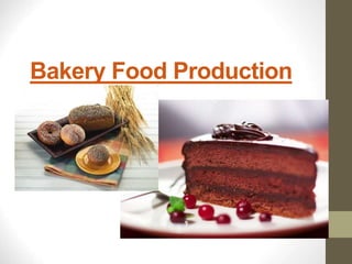 Bakery Food Production
 
