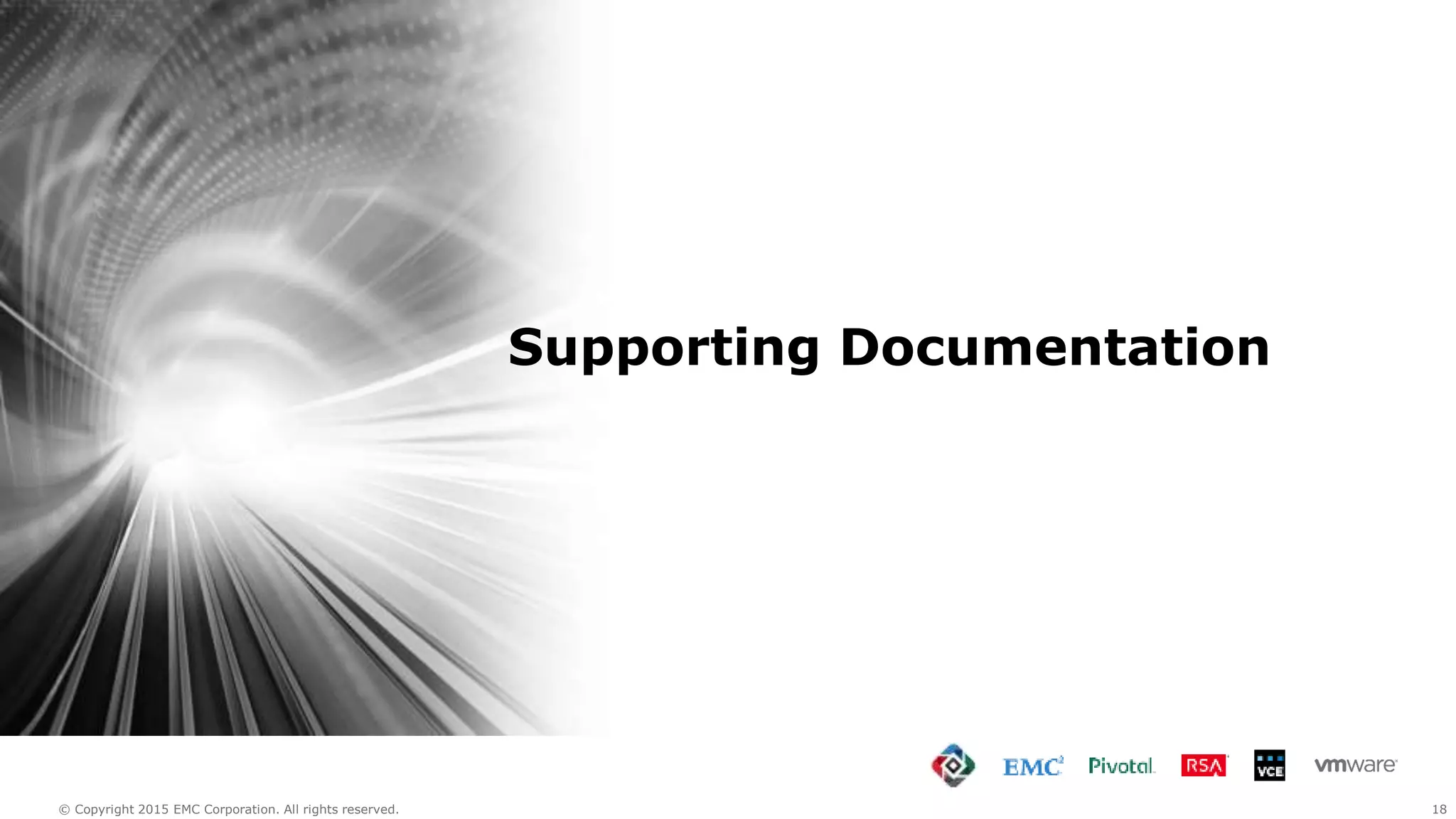 18© Copyright 2015 EMC Corporation. All rights reserved.
Supporting Documentation
 