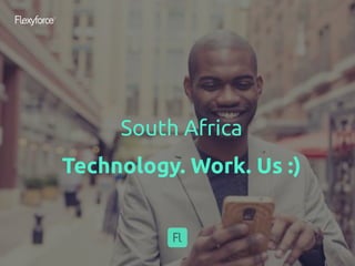 South Africa
Technology. Work. Us :)
 