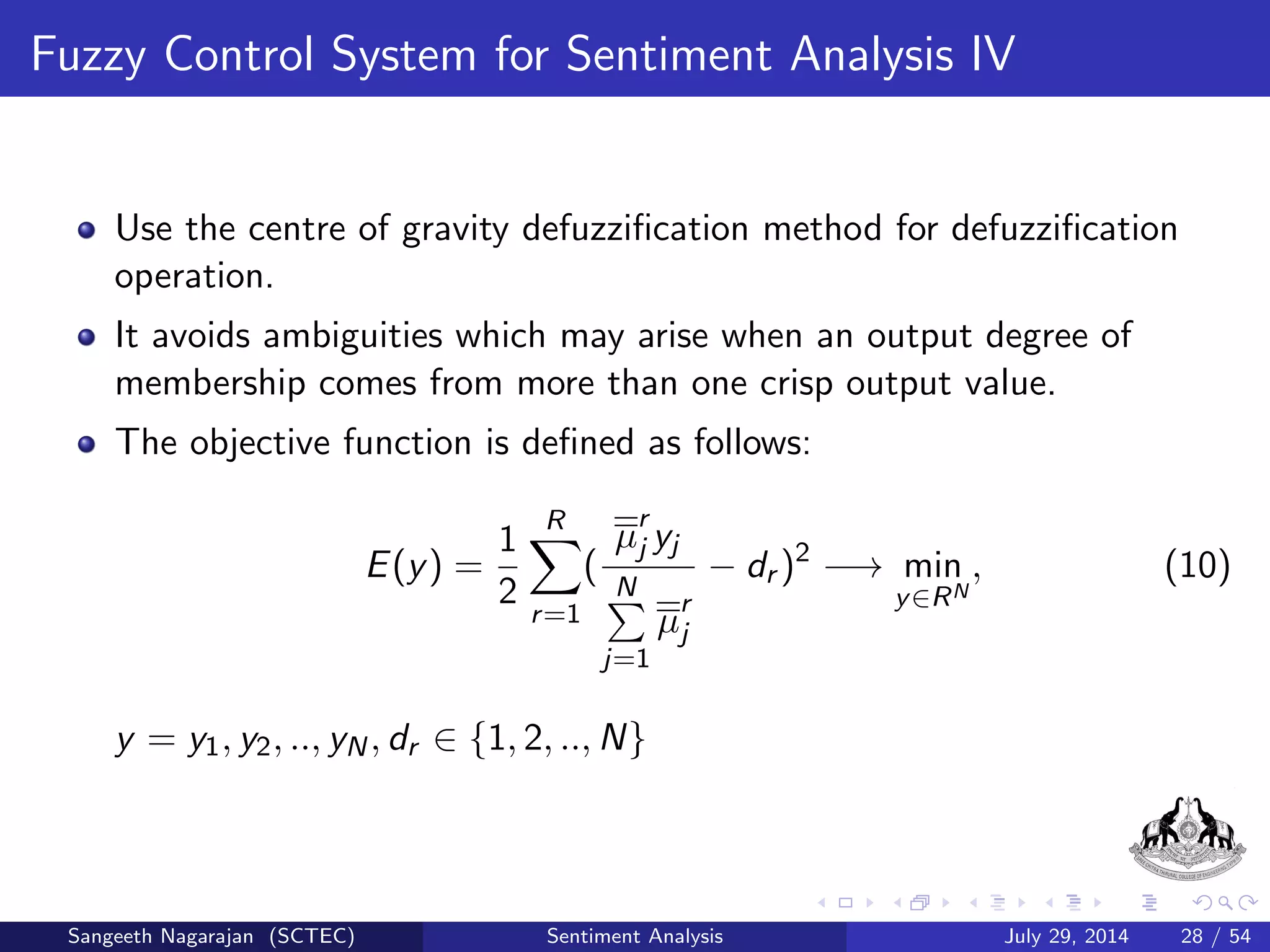 cation or machine learning methods for 
this process. 
In fuzzy set, membership function for each set is de 
