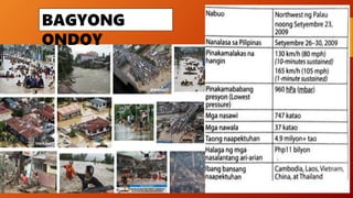 BAGYONG
ONDOY
 