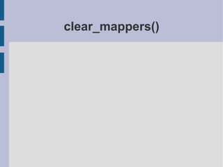 clear_mappers()
 