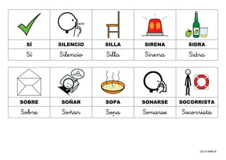 CEE A BARCIA
SÍ SILENCIO SILLA SIRENA SIDRA
Sí Silencio Silla Sirena Sidra
SOBRE SOÑAR SOPA SONARSE SOCORRISTA
Sobre Soñar...