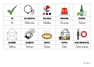 CEE A BARCIA
SI SILENCIO SÍLABA SIRENA SIDRA
Si Silencio Sílaba Sirena Sidra
SOBRE SOÑAR SOPA SOTO SOCORRISTA
Sobre Soñar ...