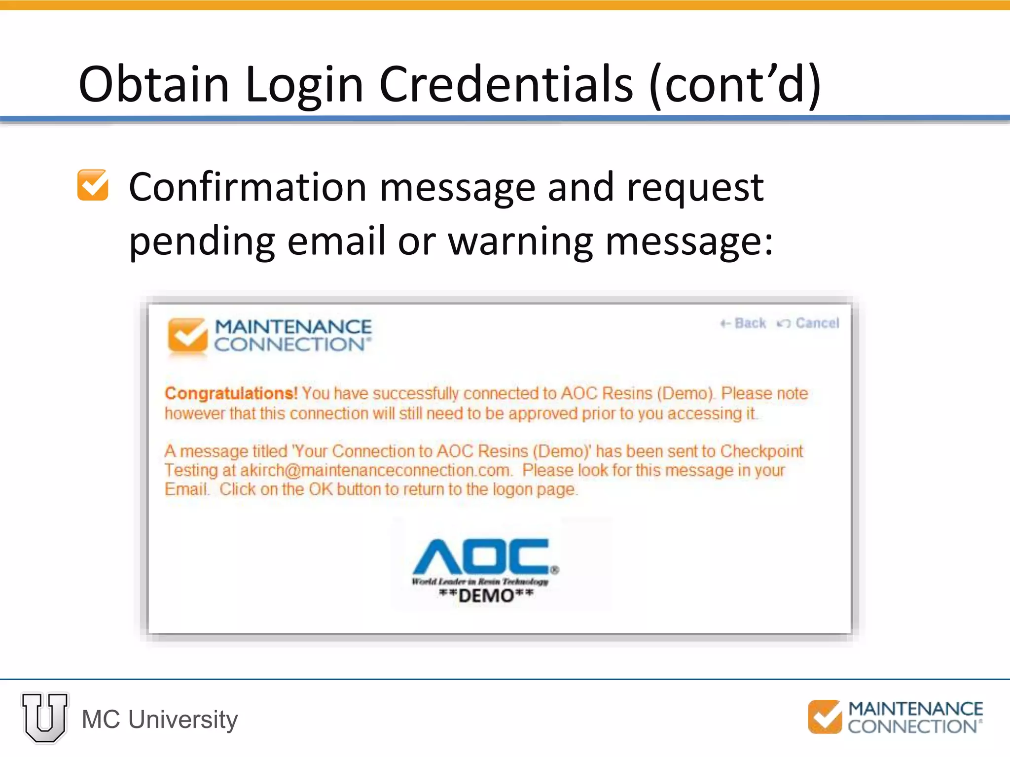 MC University
Confirmation message and request
pending email or warning message:
Obtain Login Credentials (cont’d)
 