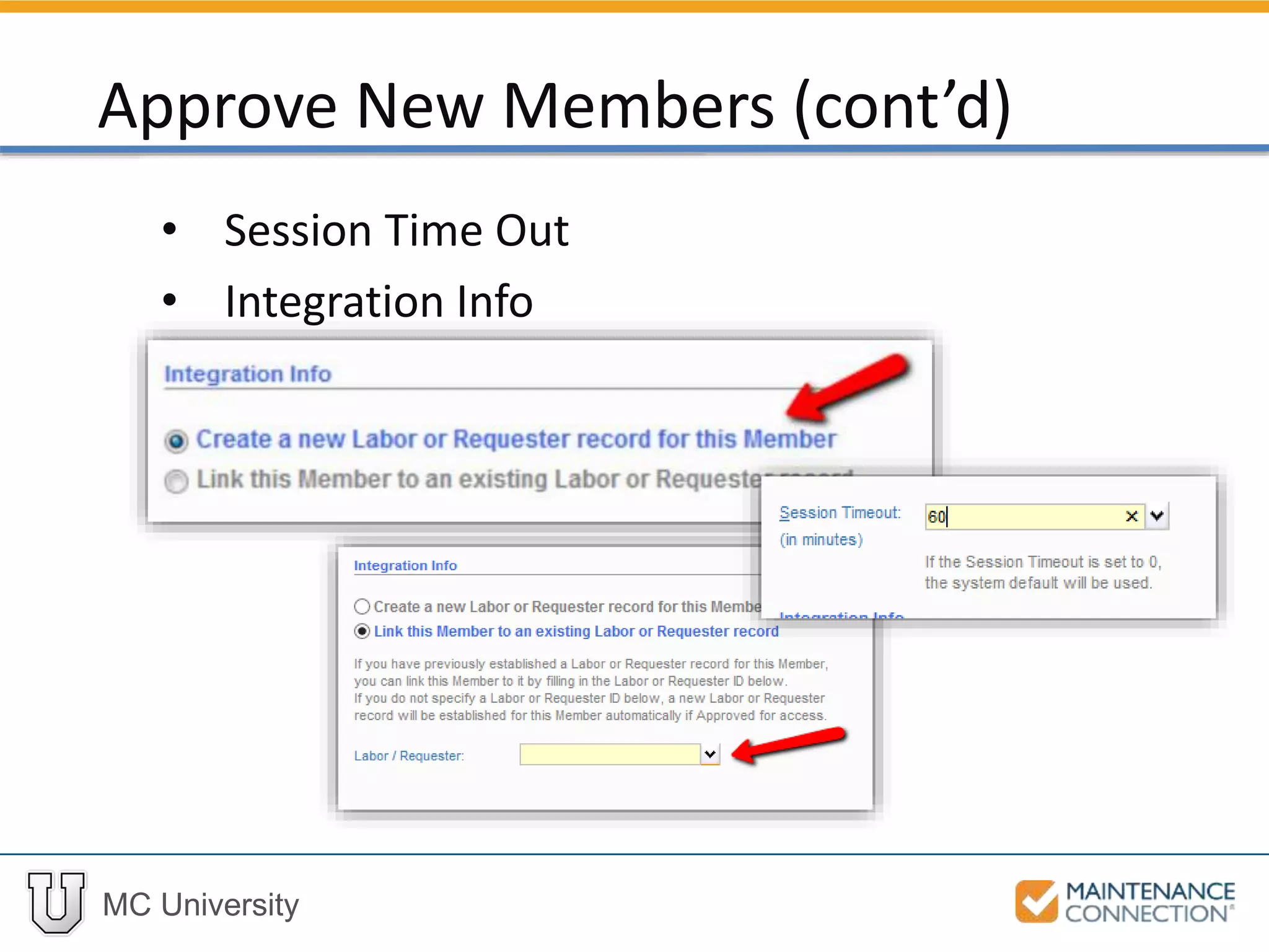 MC University
• Session Time Out
• Integration Info
Approve New Members (cont’d)
 