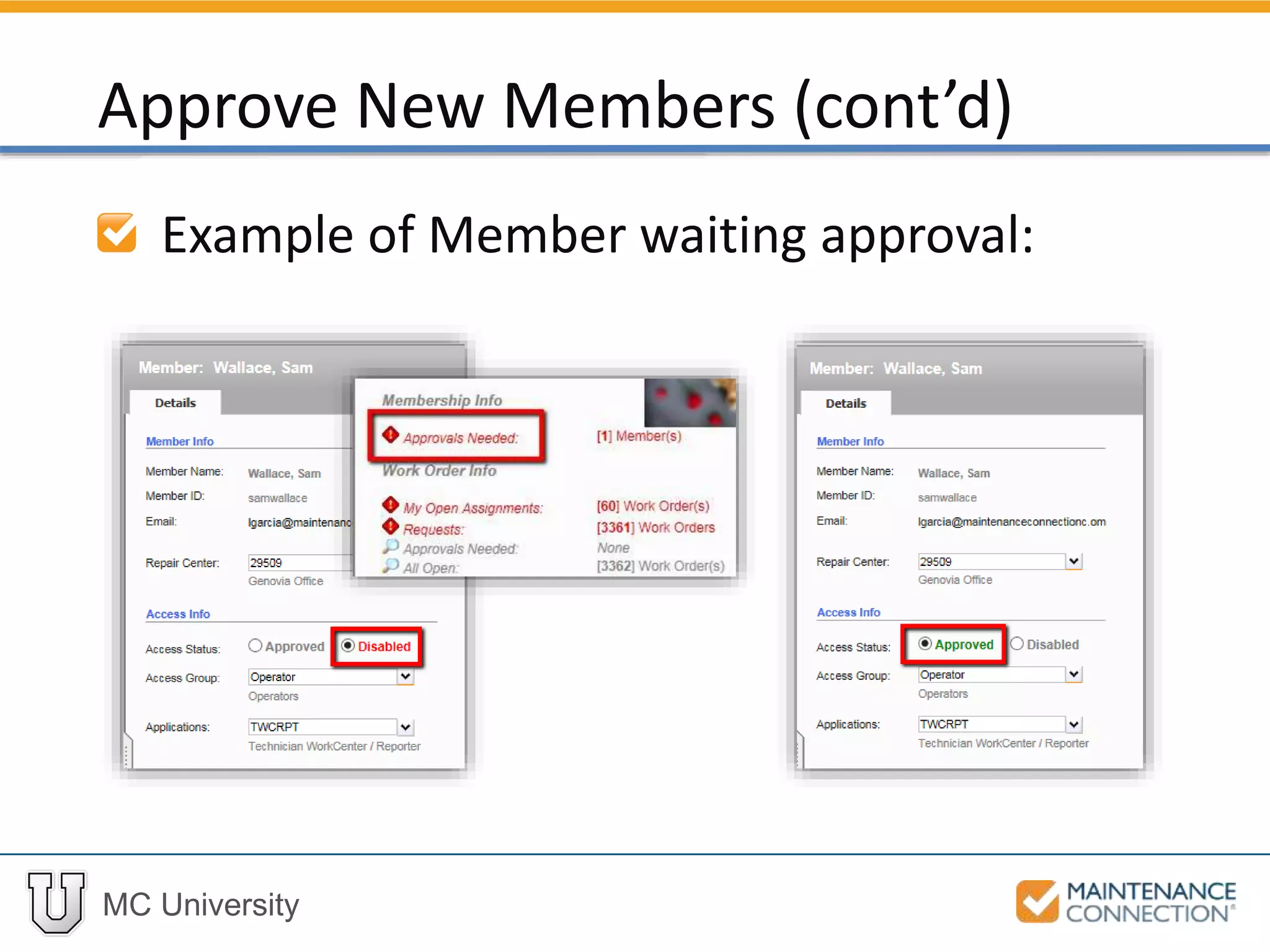 MC University
Example of Member waiting approval:
Approve New Members (cont’d)
 