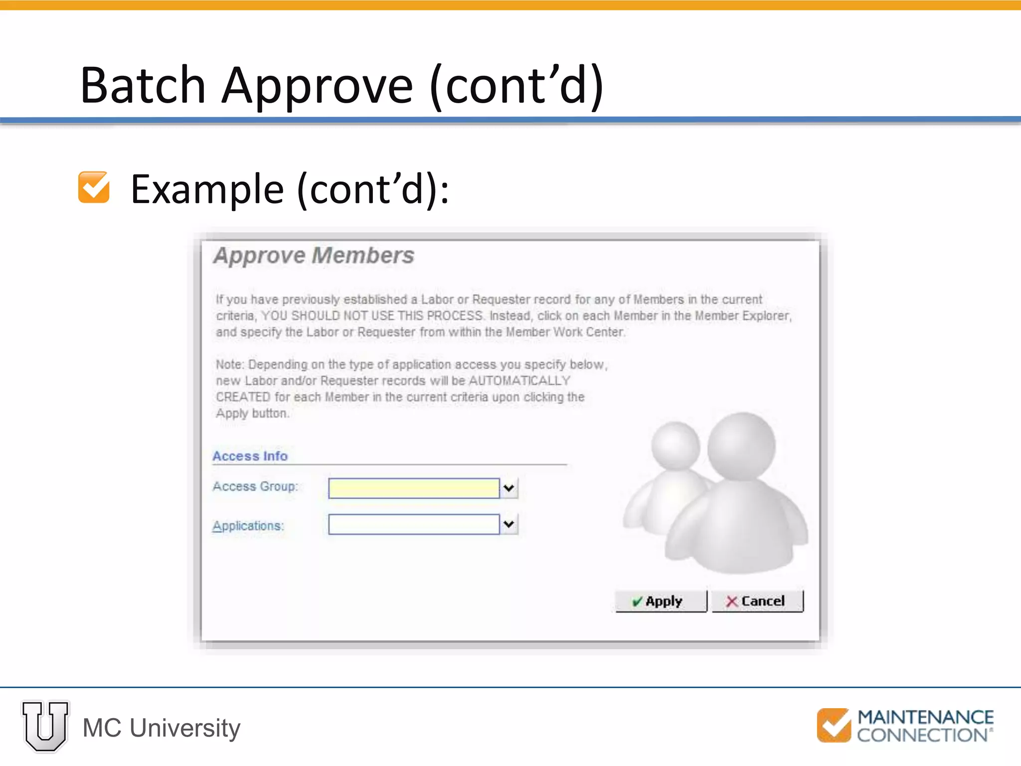 MC University
Example (cont’d):
Batch Approve (cont’d)
 