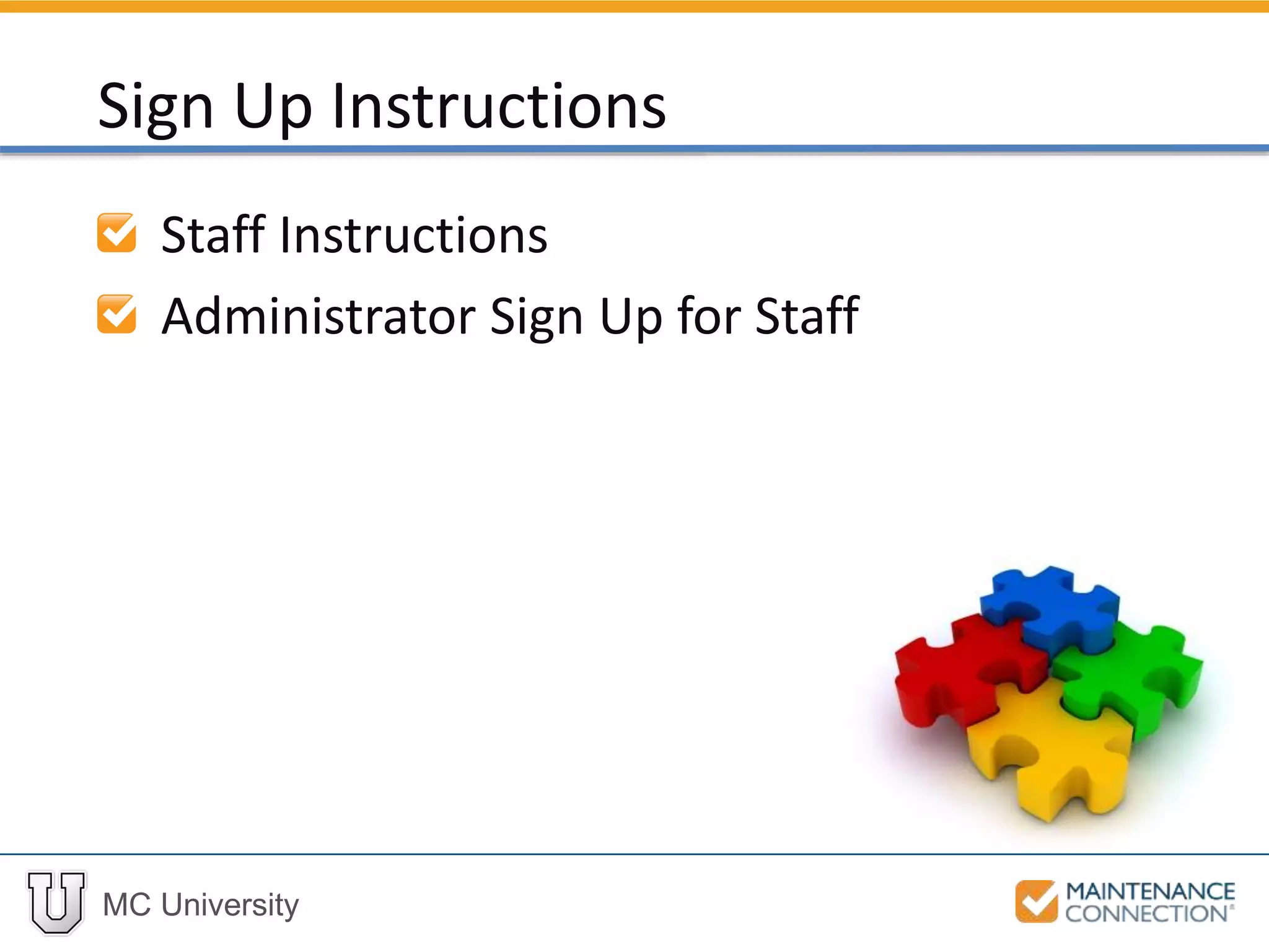 MC University
Staff Instructions
Administrator Sign Up for Staff
Sign Up Instructions
 