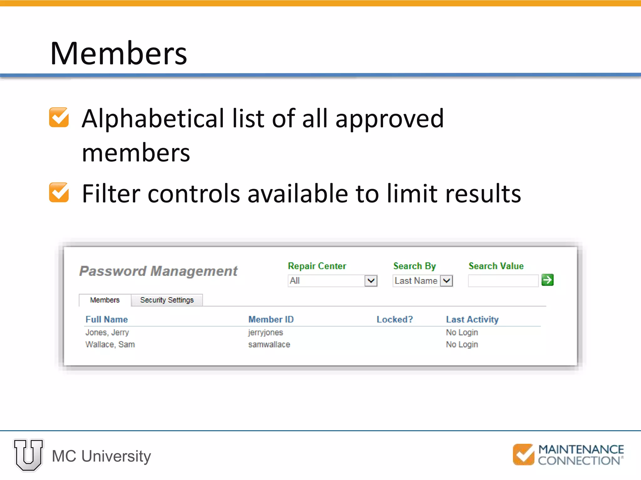 MC University
Alphabetical list of all approved
members
Filter controls available to limit results
Members
 