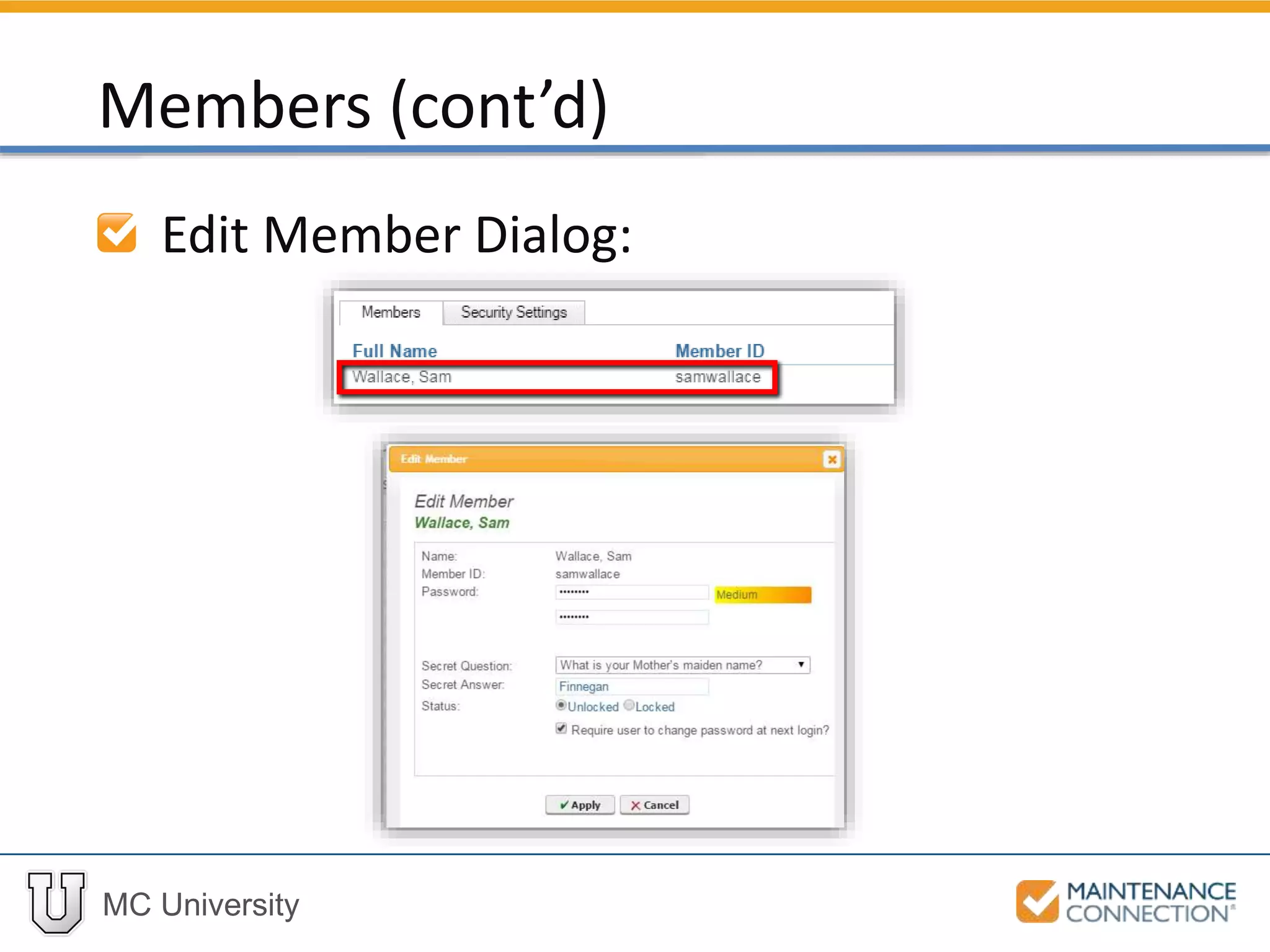 MC University
Edit Member Dialog:
Members (cont’d)
 
